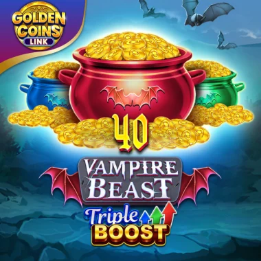 40 Vampire Beast Triple Boost Golden Coins Link